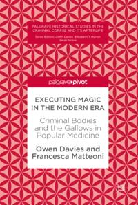 Palgrave Historical Studies in the Criminal Corpse and its Afterlife
