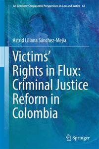 Victims’ Rights in Flux: Criminal Justice Reform in Colombia