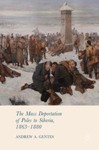 Mass Deportation of Poles to Siberia, 1863-1880