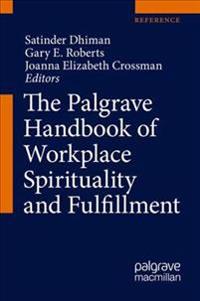 The Palgrave Handbook of Workplace Spirituality and Fulfillment