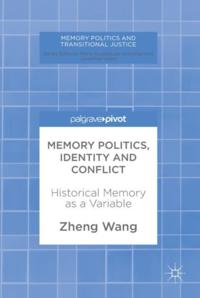 Memory Politics and Transitional Justice