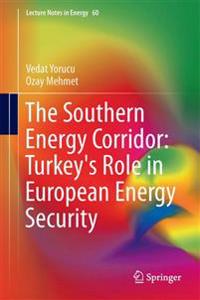The Southern Energy Corridor: Turkey's Role in European Energy Security