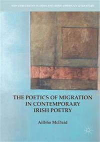 The Poetics of Migration in Contemporary Irish Poetry