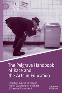 Palgrave Handbook of Race and the Arts in Education