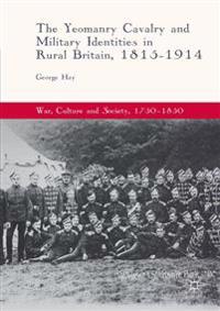 The Yeomanry Cavalry and Military Identities in Rural Britain, 1815–1914