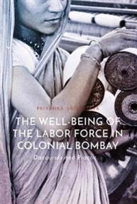 The Well-Being of the Labor Force in Colonial Bombay