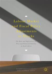 Labour Market and Fiscal Policy Adjustments to Shocks