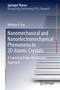 Nanomechanical and Nanoelectromechanical Phenomena in 2D Atomic Crystals