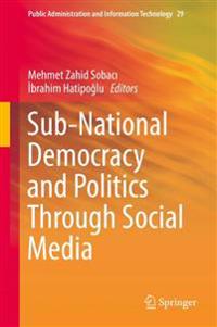 Sub-National Democracy and Politics Through Social Media
