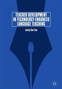 Teacher Development in Technology-Enhanced Language Teaching