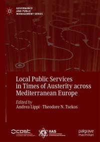 Local Public Services in Times of Austerity across Mediterranean Europe