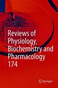 Reviews of Physiology, Biochemistry and Pharmacology Vol. 174