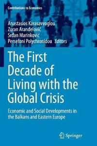The First Decade of Living with the Global Crisis