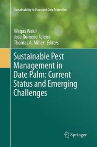 Sustainable Pest Management in Date Palm: Current Status and Emerging Challenges