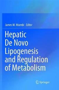 Hepatic De Novo Lipogenesis and Regulation of Metabolism