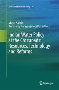 Indian Water Policy at the Crossroads: Resources, Technology and Reforms
