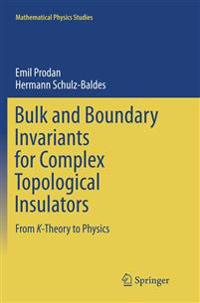 Bulk and Boundary Invariants for Complex Topological Insulators