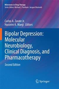 Bipolar Depression: Molecular Neurobiology, Clinical Diagnosis, and Pharmacotherapy