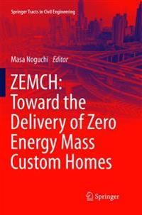 ZEMCH: Toward the Delivery of Zero Energy Mass Custom Homes