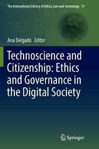 Technoscience and Citizenship: Ethics and Governance in the Digital Society