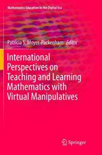International Perspectives on Teaching and Learning Mathematics with Virtual Manipulatives
