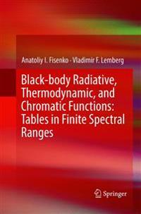 Black-body Radiative, Thermodynamic, and Chromatic Functions: Tables in Finite Spectral Ranges