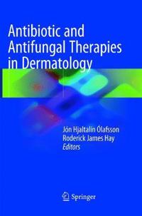 Antibiotic and Antifungal Therapies in Dermatology