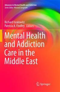 Mental Health and Addiction Care in the Middle East