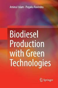 Biodiesel Production with Green Technologies