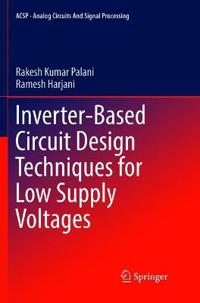 Inverter-Based Circuit Design Techniques for Low Supply Voltages