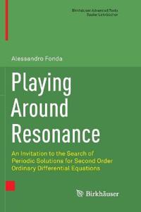 Playing Around Resonance