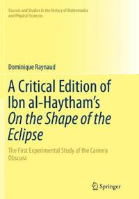 A Critical Edition of Ibn al-Haytham’s On the Shape of the Eclipse
