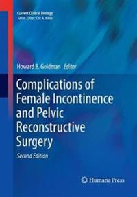 Complications of Female Incontinence and Pelvic Reconstructive Surgery