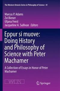 Eppur si muove: Doing History and Philosophy of Science with Peter Machamer