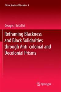 Reframing Blackness and Black Solidarities through Anti-colonial and Decolonial Prisms