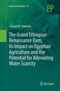 The Grand Ethiopian Renaissance Dam, its Impact on Egyptian Agriculture and the Potential for Alleviating Water Scarcity
