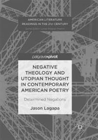 Negative Theology and Utopian Thought in Contemporary American Poetry