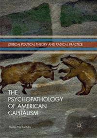 The Psychopathology of American Capitalism