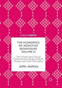 The Economics of Addictive Behaviours Volume III