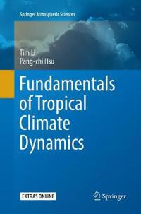Fundamentals of Tropical Climate Dynamics