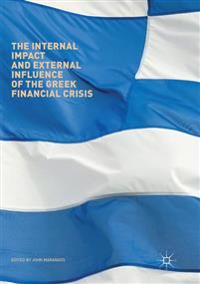 The Internal Impact and External Influence of the Greek Financial Crisis