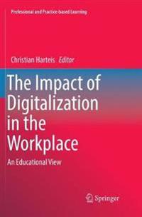 The Impact of Digitalization in the Workplace