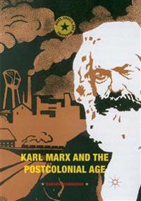 Karl Marx and the Postcolonial Age