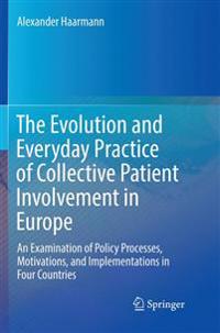 The Evolution and Everyday Practice of Collective Patient Involvement in Europe