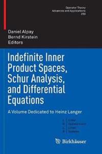 Indefinite Inner Product Spaces, Schur Analysis, and Differential Equations
