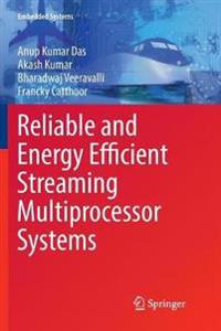 Reliable and Energy Efficient Streaming Multiprocessor Systems