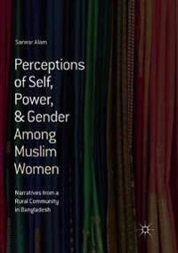 Perceptions of Self, Power, & Gender Among Muslim Women