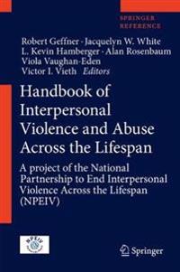 Handbook of Interpersonal Violence and Abuse Across the Lifespan