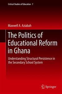 The Politics of Educational Reform in Ghana