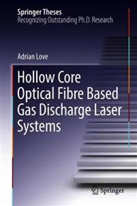 Hollow Core Optical Fibre Based Gas Discharge Laser Systems